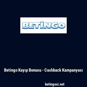 Betingo Kayıp Bonusu - Cashback Kampanyası